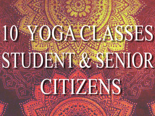 10 Yoga Classes Students & Senior Citizens